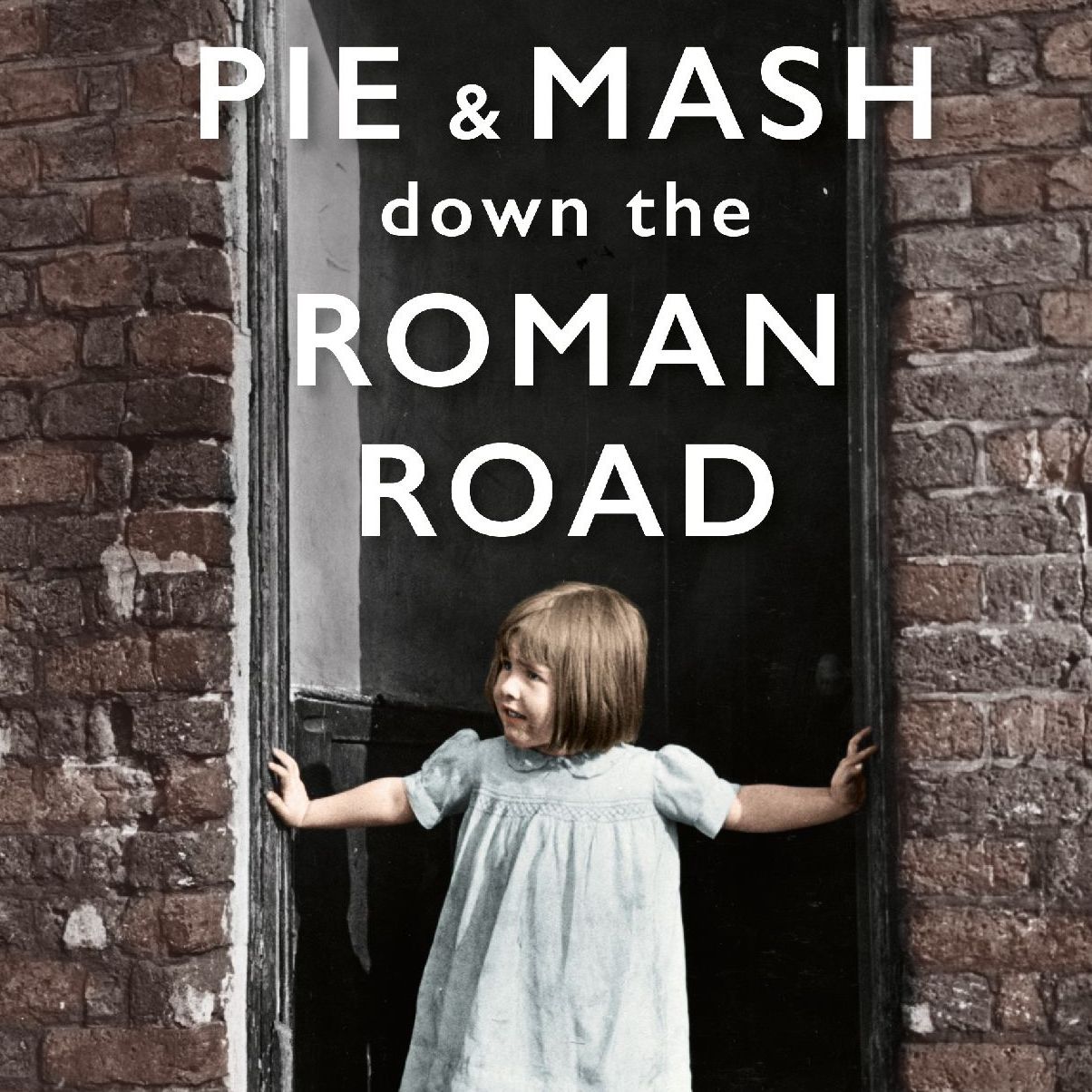 Pie & Mash down the Roman Road by Melanie McGrath book cover