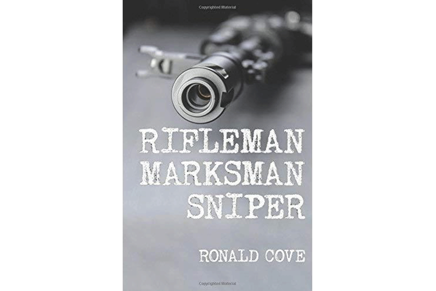 Book cover of Rifleman Marksman Sniper by Ronald Cove