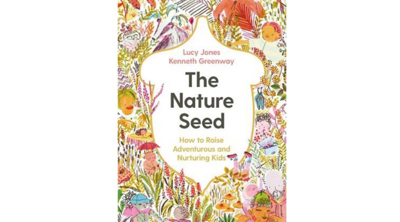 The Nature Seed by Lucy Jones and Kenneth Greenway
