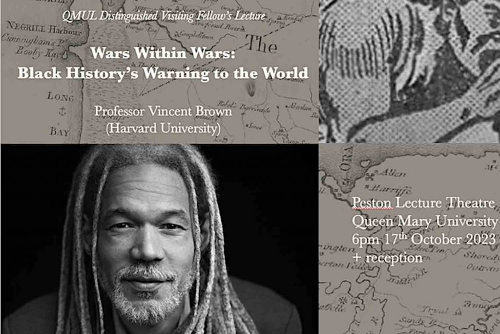 Poster for the Wars within Wars lecture by Professor Vincent Brown at Queen Mary University of London. 